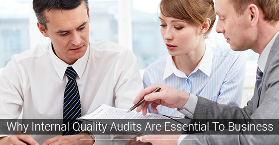 Internal Quality Audits Are Essential To Business
