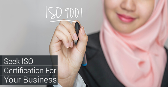 Seek ISO Certification For Your Business